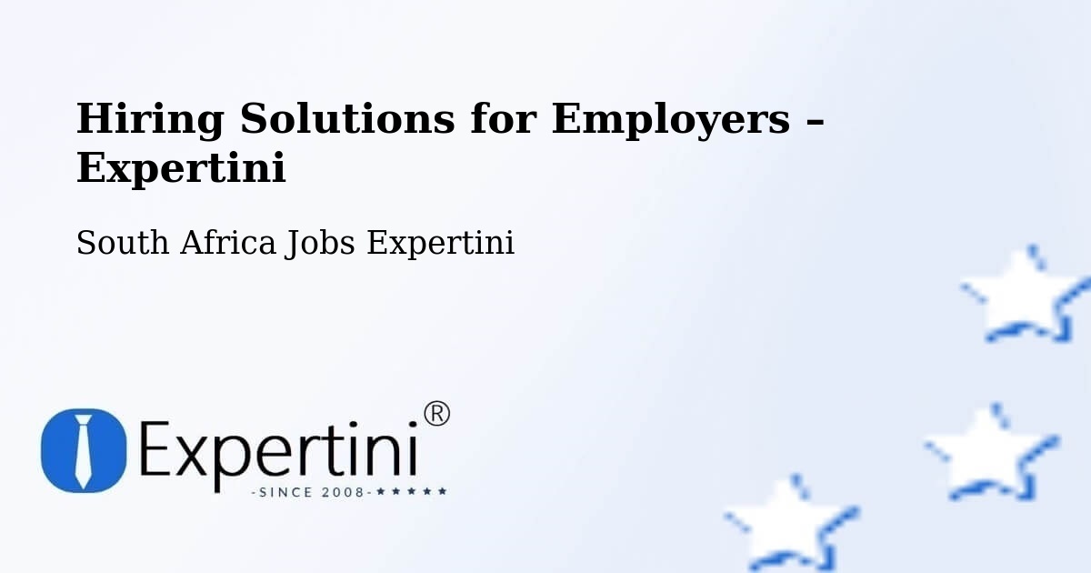 Hiring Solutions for Employers in Centurion - Centurion, South Africa Jobs Expertini